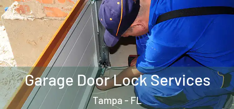 Garage Door Lock Services Tampa - FL