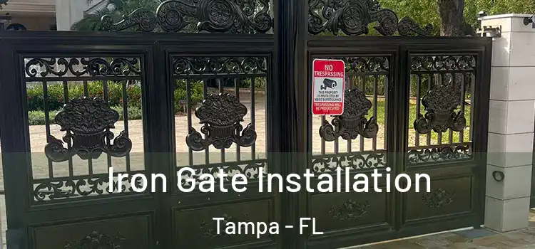 Iron Gate Installation Tampa - FL
