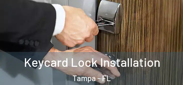 Keycard Lock Installation Tampa - FL