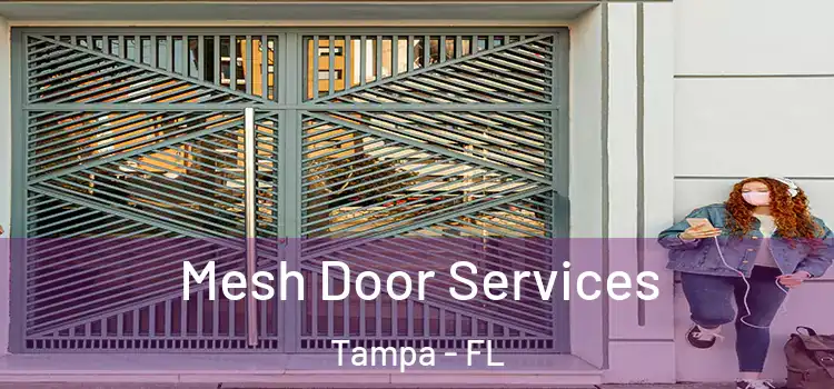 Mesh Door Services Tampa - FL