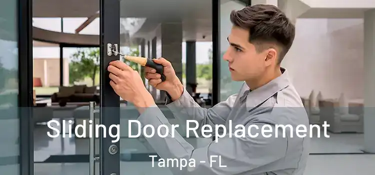 Sliding Door Replacement Tampa - FL
