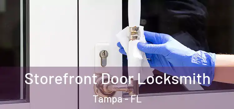 Storefront Door Locksmith Tampa - FL